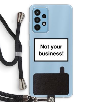 Not your business: Samsung Galaxy A52 Transparant Hoesje met koord