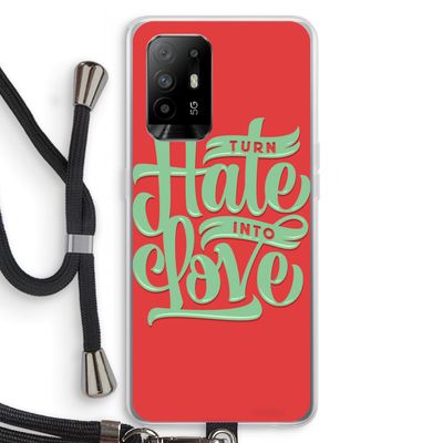 Turn hate into love: Oppo A95 5G Transparant Hoesje met koord