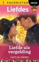 Liefde als vergelding - Caitlin Crews - ebook