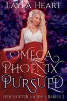 Omega Phoenix: Pursued - Layla Heart - ebook