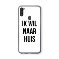 Ik wil naar huis: Samsung Galaxy A11 Transparant Hoesje