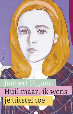 Huil maar, ik wens je uitstel toe - Joubert Pignon - ebook