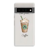 But first coffee: Google Pixel 6 Pro Transparant Hoesje