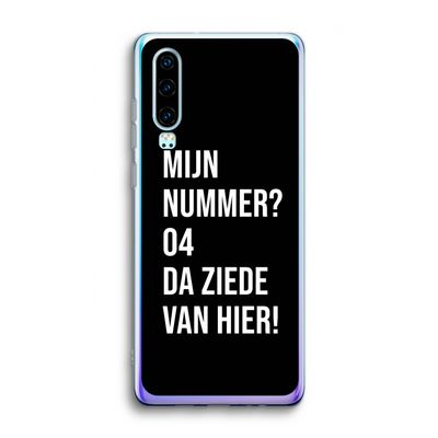 Da ziede van hier - Zwart: Huawei P30 Transparant Hoesje
