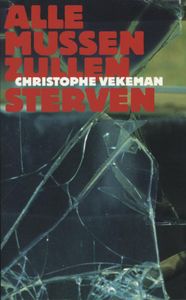 Alle mussen zullen sterven - Christophe Vekeman - ebook