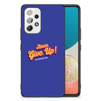 Samsung Galaxy A53 | Telefoon Hoesje | met tekst Never Give Up