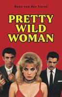 Pretty Wild Woman - Rens van der Vorst - ebook