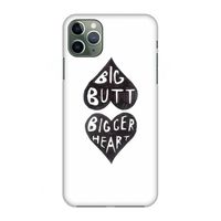 Big butt bigger heart: Volledig geprint iPhone 11 Pro Max Hoesje