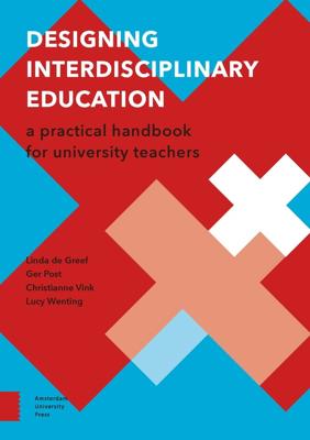 Designing Interdisciplinary Education - Linda de Greef, Ger Post, Christianne Vink, Lucy Wenting - ebook