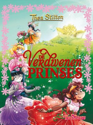 Thea Stilton Thea Sisters De verdwenen prinses Thea Stilton Thea Sisters De verdwenen prinses