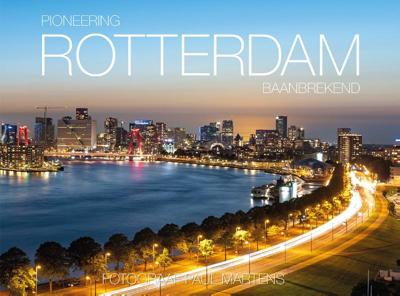 Pioneering Rotterdam - Rotterdam Baanbrekend (Hardback)
