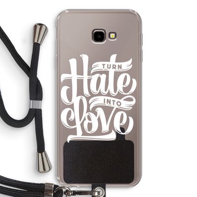 Turn hate into love: Samsung Galaxy J4 Plus Transparant Hoesje met koord