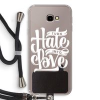 Turn hate into love: Samsung Galaxy J4 Plus Transparant Hoesje met koord