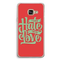 Turn hate into love: Samsung Galaxy A3 (2016) Transparant Hoesje