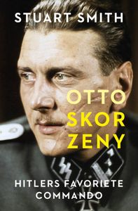 Otto Skorzeny - Stuart Smith - ebook