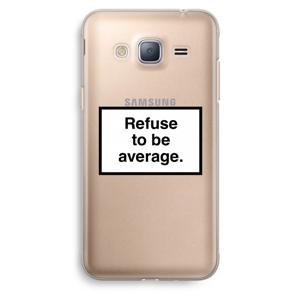 Refuse to be average: Samsung Galaxy J3 (2016) Transparant Hoesje