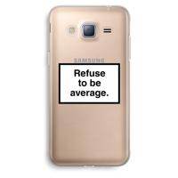 Refuse to be average: Samsung Galaxy J3 (2016) Transparant Hoesje - thumbnail