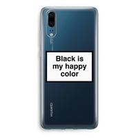 Black is my happy color: Huawei P20 Transparant Hoesje