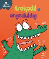 Krokodil is ongeduldig (Hardback)