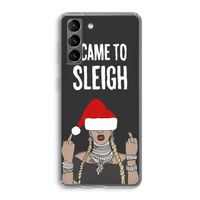 Came To Sleigh: Samsung Galaxy S21 Transparant Hoesje