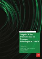 Wegwijs in het Internationaal en Europees Belastingrecht - deel A (Paperback)