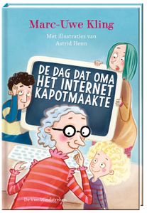 De dag dat oma het internet kapotmaakte - Marc-Uwe Kling - ebook