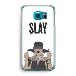 Slay All Day: Samsung Galaxy S6 Transparant Hoesje