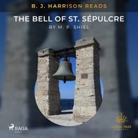 B.J. Harrison Reads The Bell of St. Sépulcre