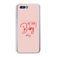 Not Your Baby: Honor 10 Transparant Hoesje