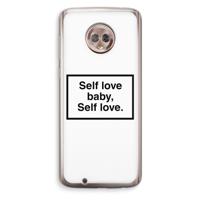 Self love: Motorola Moto G6 Transparant Hoesje