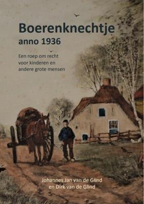 Boerenknechtje anno 1936 (Paperback)