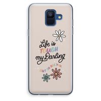 Tough Life: Samsung Galaxy A6 (2018) Transparant Hoesje
