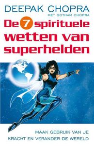 De zeven spirituele wetten van superhelden - Deepak Chopra, Gotham Chopra - ebook