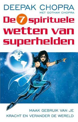 De zeven spirituele wetten van superhelden - Deepak Chopra, Gotham Chopra - ebook