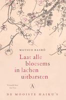 Laat alle bloesems in lachen uitbarsten - Matsuo Basho - ebook