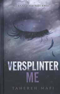 Versplinter me - Tahereh Mafi - ebook