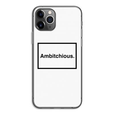 Ambitchious: iPhone 11 Pro Transparant Hoesje