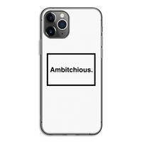 Ambitchious: iPhone 11 Pro Transparant Hoesje
