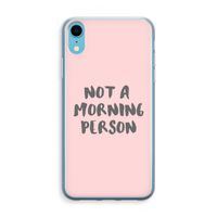 Morning person: iPhone XR Transparant Hoesje