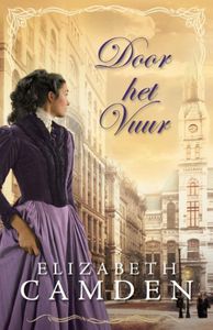 Door het vuur - Elizabeth Camden - ebook