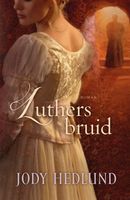 Luthers bruid - Jody Hedlund - ebook