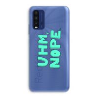 UHM, NOPE.: Xiaomi Redmi 9T Transparant Hoesje