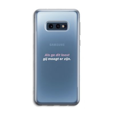 gij moogt er zijn: Samsung Galaxy S10e Transparant Hoesje