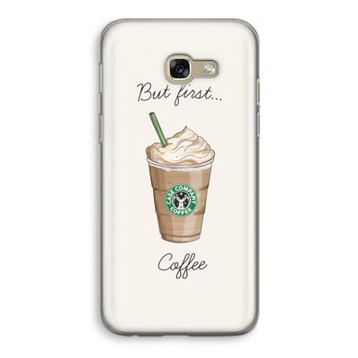 But first coffee: Samsung Galaxy A5 (2017) Transparant Hoesje