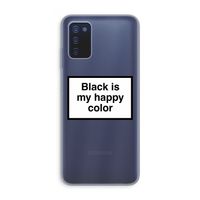 Black is my happy color: Samsung Galaxy A03s Transparant Hoesje