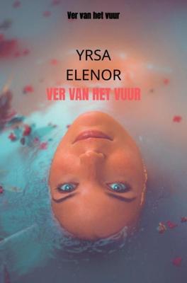 Ver van het vuur - Yrsa Elenor - ebook