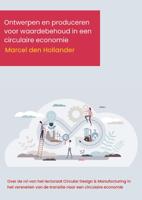 Ontwerpen en produceren voor waardebehoud in een circulaire economie (Paperback)