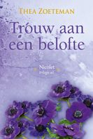 Trouw aan een belofte - Thea Zoeteman - ebook