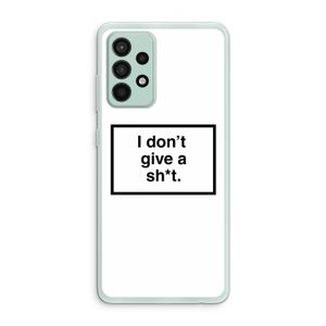 Don't give a shit: Samsung Galaxy A52s 5G Transparant Hoesje