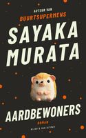 Aardbewoners - Sayaka Murata - ebook